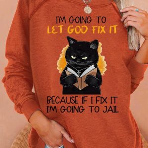 Women's Funny I'm Going let god fix it Casual Sweatshirt, color:Orange|size:3XL, Lilicloth.com