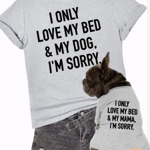 Women's I Only Love My Bed And My Dog Im Sorry Matching Cotton Casual T-Shirt, color:Gray|size:3XL, Lilicloth.com