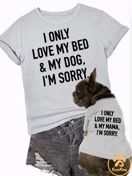 Women's I Only Love My Bed And My Dog Im Sorry Matching Cotton Casual T-Shirt, color:Gray|size:3XL, Lilicloth.com