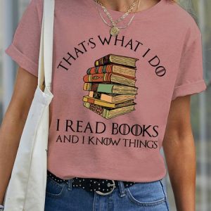 Women's That Is What I Do I Read Books And I Know Things Funny Graphic Print Casual Loose Crew Neck Text Letters T-Shirt, color:Pink|size:3XL, Lilicloth.com