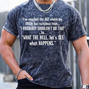 Men’s I’ve Reached The Age Where My Brain Has Switched From I Probably Shouldn’t Do That To Regular Fit Text Letters Casual Crew Neck T-Shirt, color:Deep Blue|size:3XL, Lilicloth.com