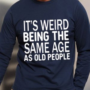 Men's It Is Weird Being The Same Age As Old People Funny Graphic Print Crew Neck Text Letters Cotton Top, color:Dark Blue|size:3XL, Lilicloth.com
