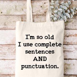 Women's Funny Word I'M So Old I Use Complete Sentences Casual Shopping Tote, color:White|size:One-size, Lilicloth.com