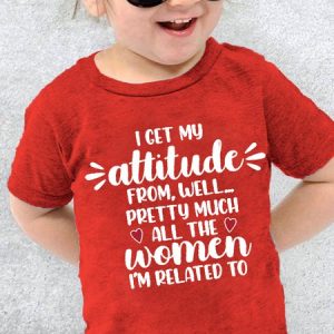 I Get My Attitude From Pretty Much All Of The Women I’m Related To Crew Neck Cotton Casual Kids T-shirt, color:Red|size:10-11Years, Lilicloth.com
