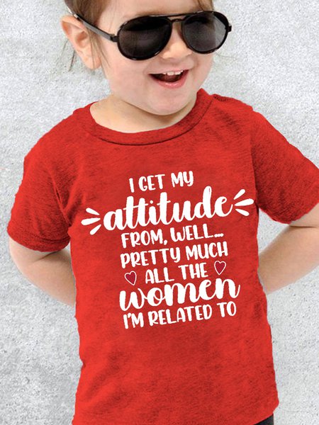 I Get My Attitude From Pretty Much All Of The Women I’m Related To Crew Neck Cotton Casual Kids T-shirt, color:Red|size:10-11Years, Lilicloth.com