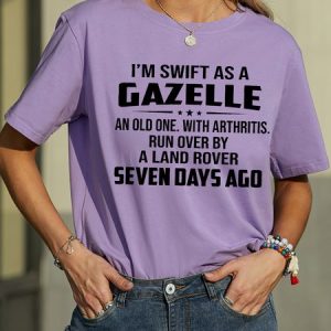 Women's Funny I Am Swift As A Gazelle An Old One With Arthritis Run Over By A Land Rover Seven Days Ago Graphic Printing Crew Neck Text Letters Casual Cotton T-Shirt, color:Purple|size:3XL, Lilicloth.com