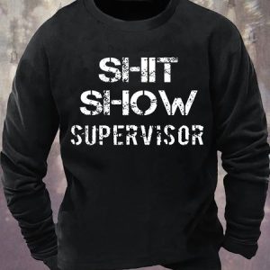 Mens Shit Show Supervisor Funny Graphics Printed Text Letters Casual Sweatshirt, color:Black|size:3XL, Lilicloth.com