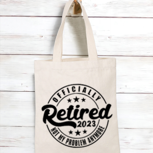 Women's Funny Quote Retired 2023 Not My Problem Anymore Shopping Tote, color:White|size:One-size, Lilicloth.com