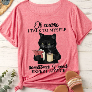 WomenвЂs Funny Black Cat Books Of Course I Talk To Myself Sometimes I Need Expert Advice Casual T-Shirt, T-shirts, Lilicloth.com