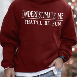 Men’s Underestimate Me That’ll Be Fun Loose Casual Text Letters Hoodie Sweatshirt, color:Red|size:3XL, Lilicloth.com
