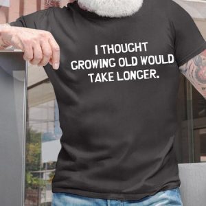 Men’s I Thought Growing Old Would Take Longer Text Letters Cotton Crew Neck Casual T-Shirt, color:Deep Gray|size:3XL, Lilicloth.com