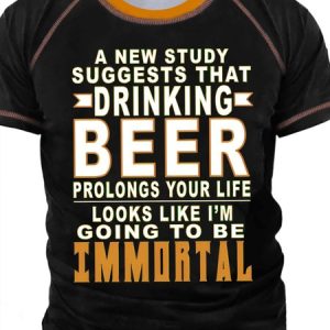Men's A New Study Suggests That Drinking Beer Prolongs Your Life Looks Like I Am Going To Be Immortal Funny Graphic Printing Casual Crew Neck Regular Fit Text Letters T-Shirt, T-shirts, Lilicloth.com