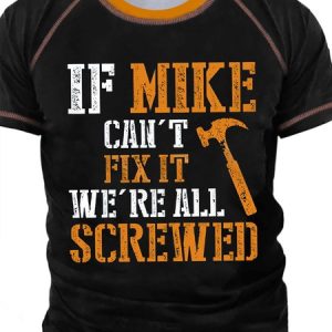 Men's If Mike Can't Fix It We're All Screwed Funny Graphic Printing Casual Regular Fit Crew Neck Text Letters T-Shirt, T-shirts, Lilicloth.com