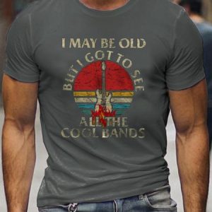 Men's I May Be Old But I Got to See All The Cool Bands Crew Neck T-shirt, T-shirts, Lilicloth.com
