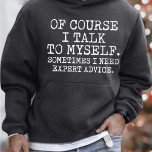 Men Of Course I Talk To Myself Sometimes I Need Expert Advice Sweatshirt, color:Deep Gray|size:S, Lilicloth.com