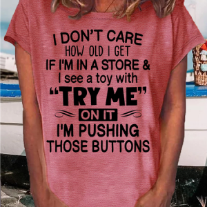 Women's I Don't Care How Old I Get If I'm In A Store Funny Crew Neck Casual T-Shirt, color:Red|size:3XL, Lilicloth.com