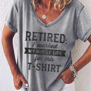 Women's Funny Word I'm Retired Shirt,Worked My Whole Life For This V Neck T-Shirt, T-shirts, Lilicloth.com
