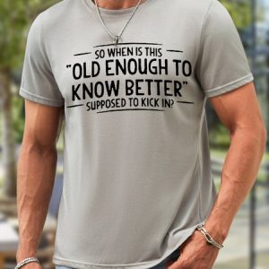 Men Old Enough To Know Better Waterproof Oilproof And Stainproof Fabric Loose T-Shirt, color:Light Gray|size:3XL, Lilicloth.com