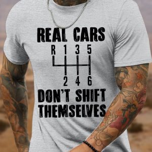 Men's Real Cars Don'T Shift Themselves Funny Graphic Printing Cotton Casual Text Letters T-Shirt, T-shirts, Lilicloth.com