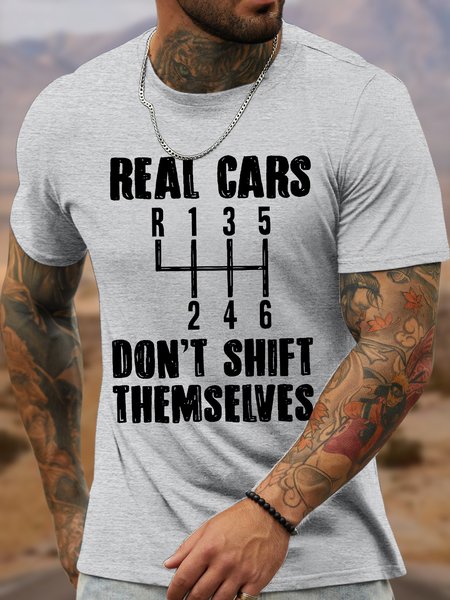Men's Real Cars Don'T Shift Themselves Funny Graphic Printing Cotton Casual Text Letters T-Shirt, T-shirts, Lilicloth.com