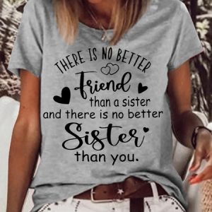Women's There Is No Better Sister Than You Letters Crew Neck Casual T-Shirt, color:Gray|size:3XL, Lilicloth.com