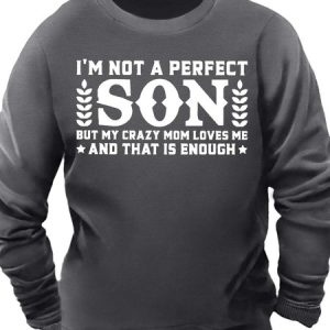 Men’s I’m Not A Perfect Son But My Crazy Mom Loves Me And That Is Enough Text Letters Crew Neck Casual Sweatshirt, color:Deep Gray|size:3XL, Lilicloth.com