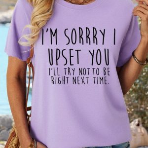 Women's Cotton  Funny I'm Sorry I Upset You, I'll Try Not to Be Right Next Time Casual Letters T-Shirt, color:Purple|size:3XL, Lilicloth.com