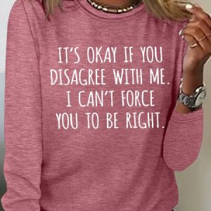 Women’s It's Ok If You Disagree With Me Casual Crew Neck Cotton-Blend Top, Long sleeves, Lilicloth.com