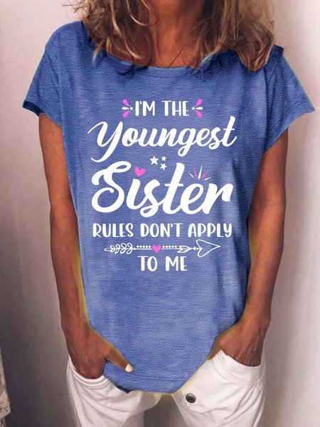 Women’s I’m The Youngest Sister Rules Don’t Apply To Me Casual Crew Neck T-Shirt, T-shirts, Lilicloth.com
