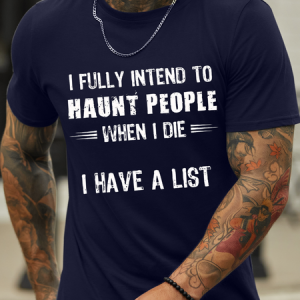 Men's I Fully Inted To Haint People When I Die I Have A List Casual Text Letters T-Shirt, color:Dark Blue|size:3XL, Lilicloth.com