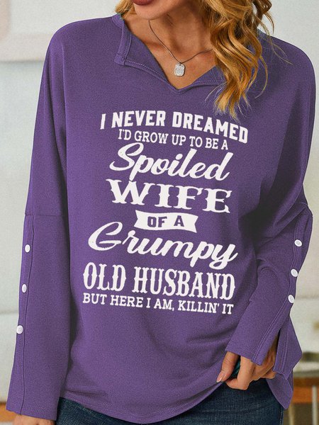 Women's Funny I Never Dreamed I'd Grow Up To Be A Spoiled Wife Of A Grumpy Old V Neck Sweatshirt, color:Purple|size:3XL, Lilicloth.com