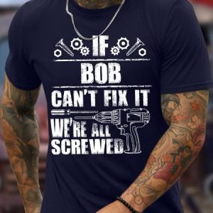 Men's Funny If Bob Can't Fix It We Are All Screwed Graphic Printing Cotton Loose Casual Text Letters T-Shirt, color:Purplish blue|size:3XL, Lilicloth.com