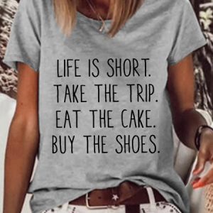 Women's Funny Quote Vacation Life Is Short Take The Trip Eat The Cake Buy The Shoes T-Shirt, color:Gray|size:3XL, Lilicloth.com