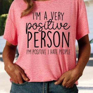 Women's I'm A Very Positive Person Crew Neck Casual T-Shirt, color:Pink|size:3XL, Lilicloth.com