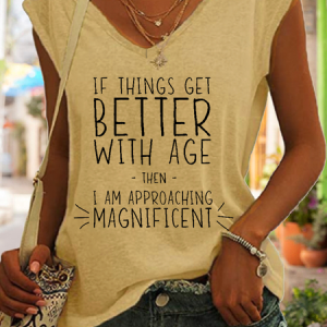 Women’s Funny Word If Things Get Better With Age  I'm Magnificent Simple Regular Fit Tank Top, Tank Tops, Lilicloth.com