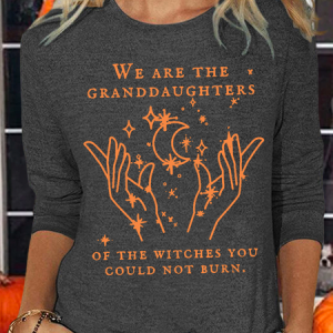 Women's We Are the Granddaughters of the Witches You Could Not Burn Salem Witch Long Sleeve Text Letters Shirt, color:Deep Gray|size:3XL, Lilicloth.com