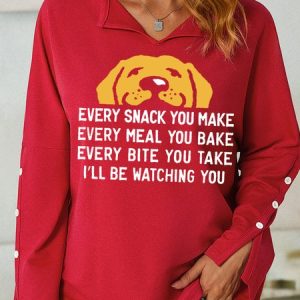 Women's Every Snack You Make I Will Watching You Funny Dog Graphic Print Loose Simple V Neck Sweatshirt, color:Red|size:3XL, Lilicloth.com