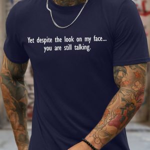 Men's Yet Despite The Look On My Face You Are Still Talking Funny Graphic Printing Father's Day Gift Cotton Text Letters Casual T-Shirt, color:Purplish blue|size:3XL, Lilicloth.com