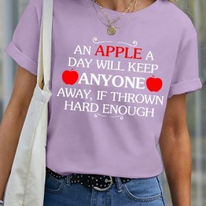 Women’s An Apple A Day Will Keep Anyone Away If Thrown Hard Enough Crew Neck Text Letters Loose Casual T-Shirt, color:Purple|size:3XL, Lilicloth.com