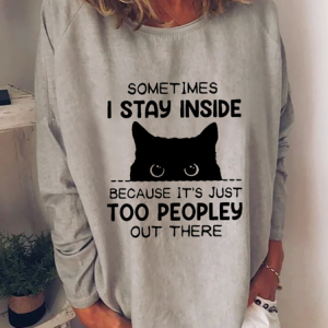 Sometimes I Stay Inside Because It's Too Peopley Out There T-Shirt Tunic Sweatshirt, T-shirts, color:Gray|size:XXL, Noracora