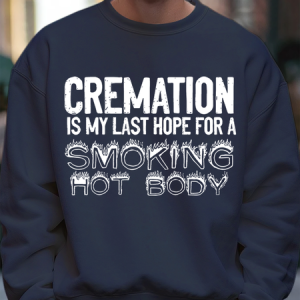 Men’s Funny Cremation Is My Last Hope For A Smoking Hot Body Graphic Printing Loose Text Letters Casual Sweatshirt, Hoodies&Sweatshirts, Lilicloth.com