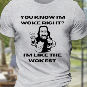 Women's Funny You Know I'M Woke Jesus Was Woke The Wokest Cotton Text Letters Casual T-Shirt, T-shirts, Lilicloth.com