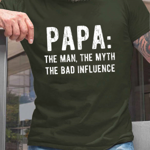 Men's PAPA The Man The Myth, Bad Influence, Best Papa Ever Text Letters Cotton Casual Crew Neck T-Shirt, T-shirts, Lilicloth.com