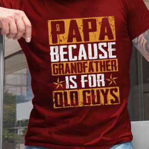Men's PAPA Because Grandfather Is For Old Guys Casual Cotton Crew Neck Text Letters T-Shirt, T-shirts, Lilicloth.com