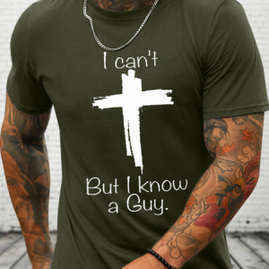 Men's I Can't But I Know A Guy Jesus Cross Funny Christian Cotton Casual Loose Text Letters T-Shirt, T-shirts, Lilicloth.com