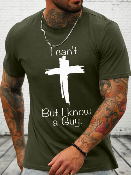 Men's I Can't But I Know A Guy Jesus Cross Funny Christian Cotton Casual Loose Text Letters T-Shirt, T-shirts, Lilicloth.com