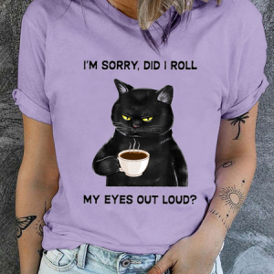 Cotton Women's I Am Sorry Did I Roll My Eyes Out Loud Funny Back Cat Graphic Printing Casual T-Shirt, T-shirts, Lilicloth.com