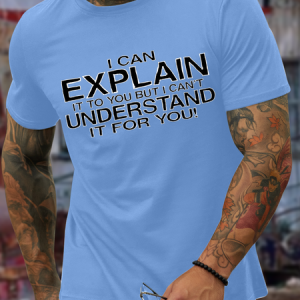 Men's I can explain but I can't understand for you Cotton-Blend Casual Loose Text Letters T-Shirt, T-shirts, Lilicloth.com