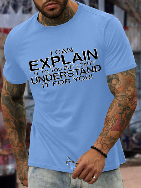 Men's I can explain but I can't understand for you Cotton-Blend Casual Loose Text Letters T-Shirt, T-shirts, Lilicloth.com