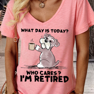 Women's What day is today? Who cares? IвЂ™m retired Casual T-Shirt, T-shirts, Lilicloth.com